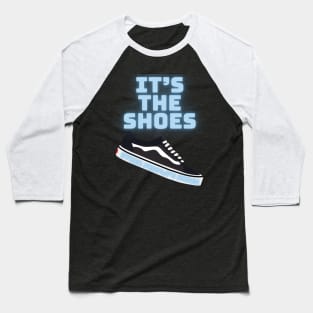 IT's The Shoes Baseball T-Shirt